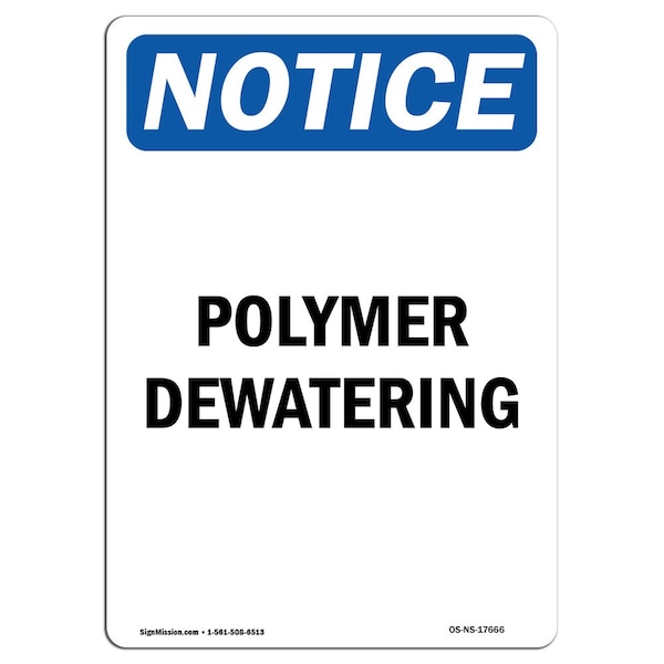 Safety Sign, OSHA Notice, 5" Height, Polymer Dewatering Sign, Portrait, 10PK